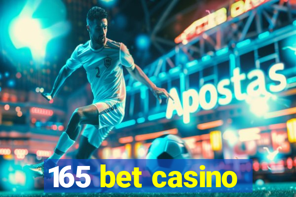 165 bet casino